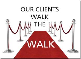 Our Clients Walk the Walk